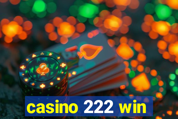 casino 222 win